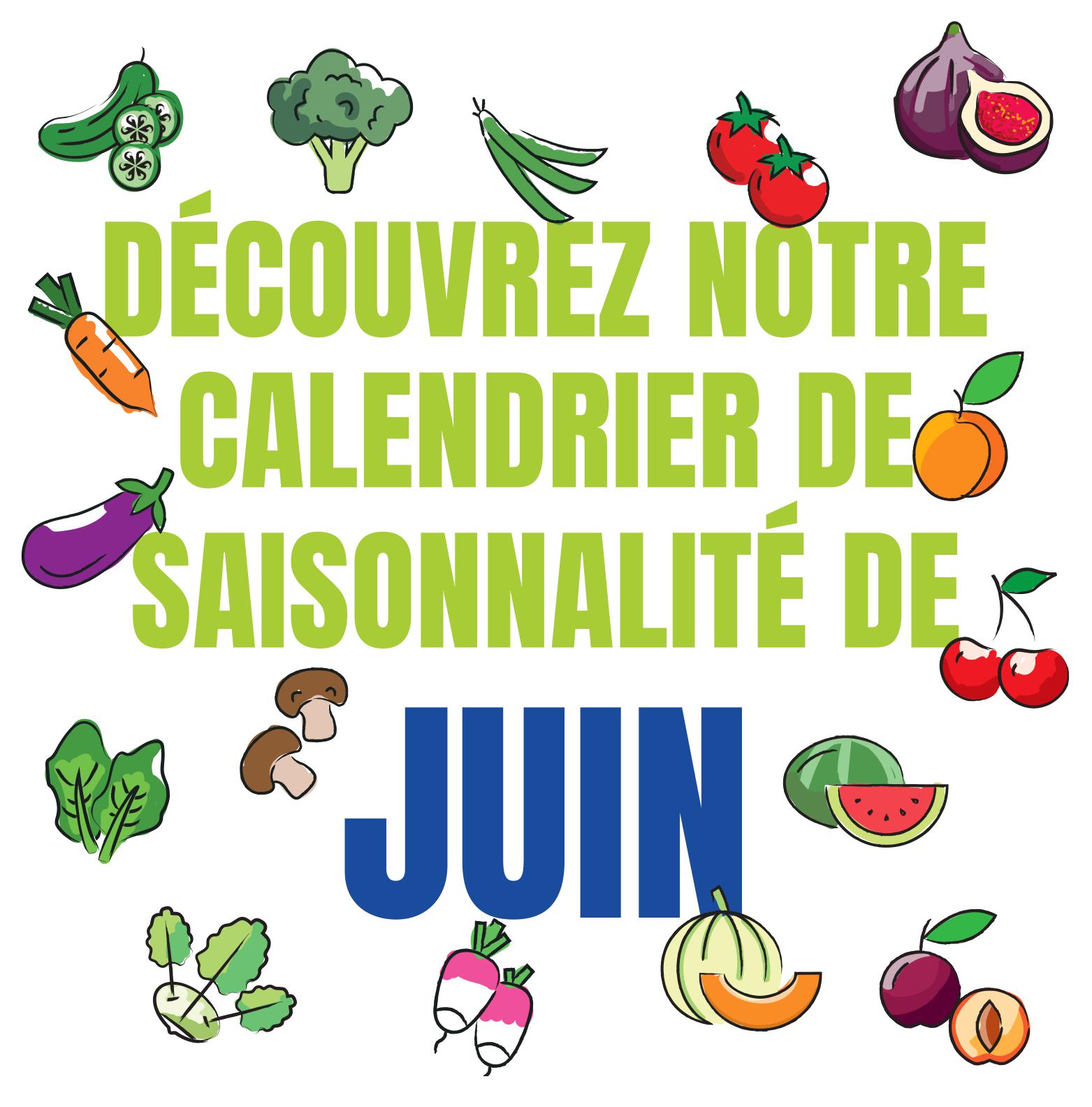 Découvrez notre calendrier de saisonnalité de Juin 2024 !